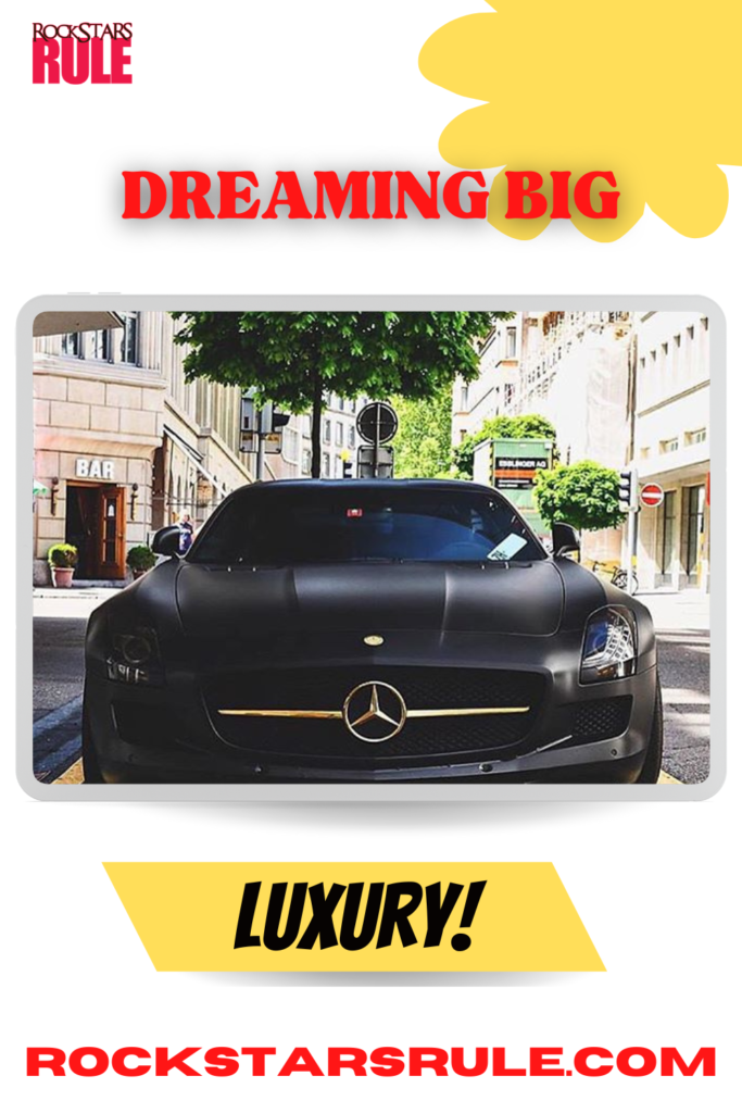 Dream big luxury lifestyle